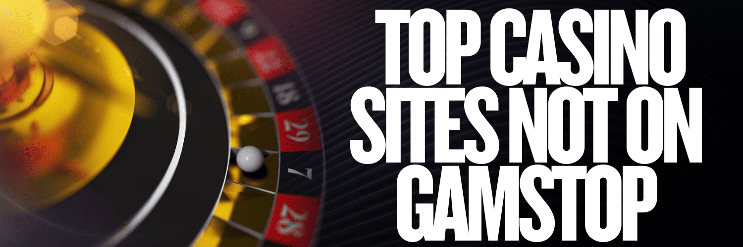 Discovering Casinos Not on Gamstop UK A Comprehensive Guide 1780293441
