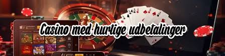 Udenlandsk Casino med Hurtig Udbetaling - Find Dine Favoritter